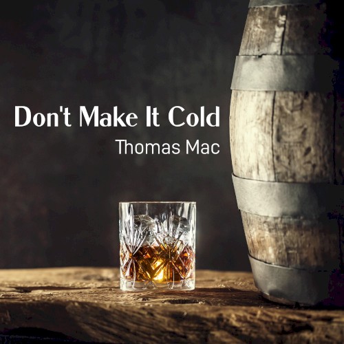 Don't Make It Cold