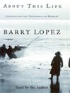 About This Life: Journeys on the Threshold of Memory