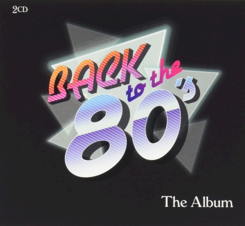 Back to the 80s: The Album