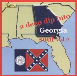 A Deep Dip Into Georgia Soul, Vol. 2