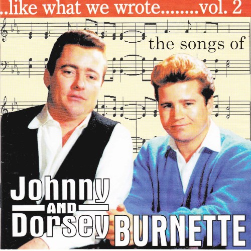 Like What We Wrote.......Vol. 2: The Songs of Johnny and Dorsey Burnette