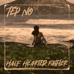 Half Hearted Father