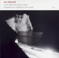 Last Night the Moon Came Dropping Its Clothes in the Street