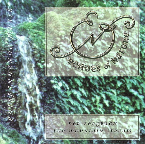 Echoes of Nature: Der Bergbach / The Mountain Stream