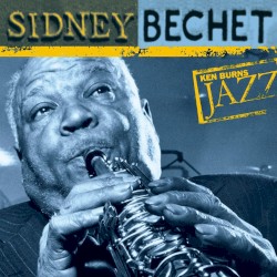 Ken Burns Jazz: Sidney Bechet