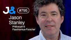 Jung & Naiv #795, „Philosoph Jason Stanley über Trump, Faschismus & Propaganda“