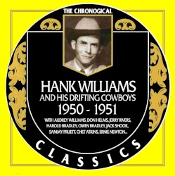 The Chronogical Classics: Hank Williams 1950-1951
