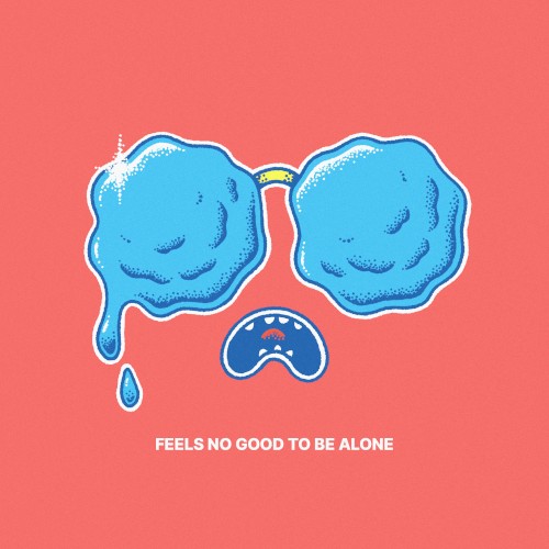 Feels No Good To Be Alone