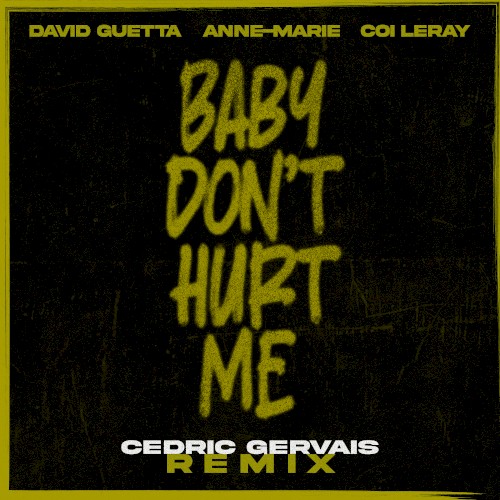Baby Don’t Hurt Me (Cedric Gervais remix)