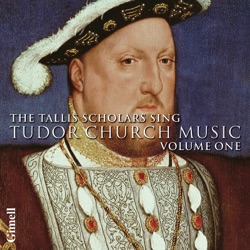 The Tallis Scholars Sing Tudor Church Music, Volume 1