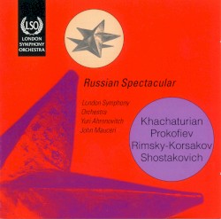 Russian Spectacular: Khatchaturian, Prokofiev, Rimsky-Korsakov, Shostakovich