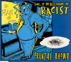 Racist (Some of My Best Friends Are)