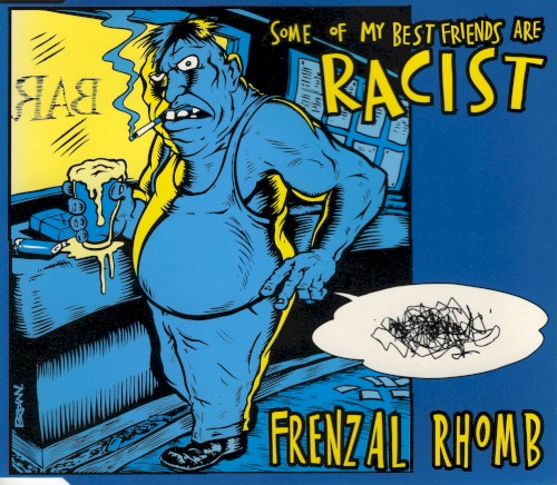 Racist (Some of My Best Friends Are)