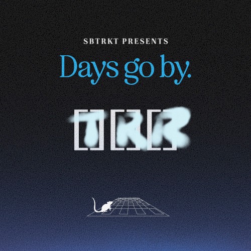 DAYS GO BY