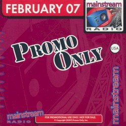 Promo Only: Mainstream Radio, February 2007
