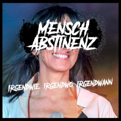 Irgendwie, Irgendwo, Irgendwann