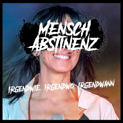 Irgendwie, Irgendwo, Irgendwann