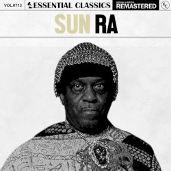 Essential Classics, Vol. 713: Sun Ra