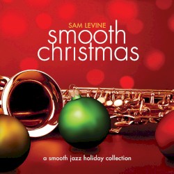 Smooth Christmas: A Smooth Jazz Holiday Celebration