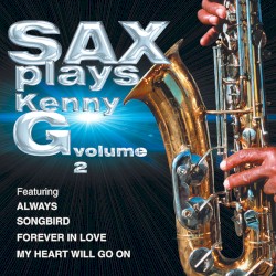 Sax Plays Kenny G, Volume 2
