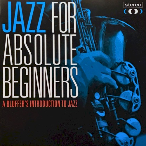 Jazz for Absolute Beginners: A Bluffer's Introduction to Jazz