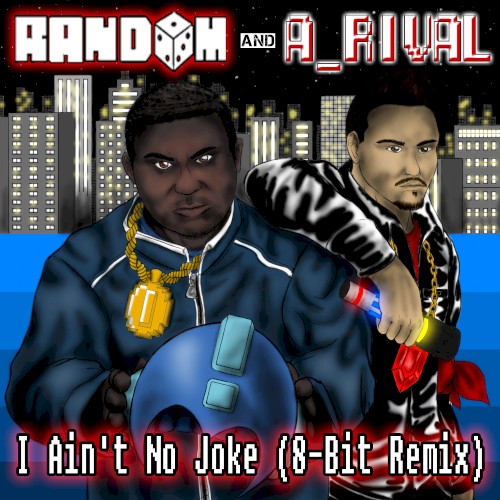 I Ain't No Joke (8-Bit Remix)