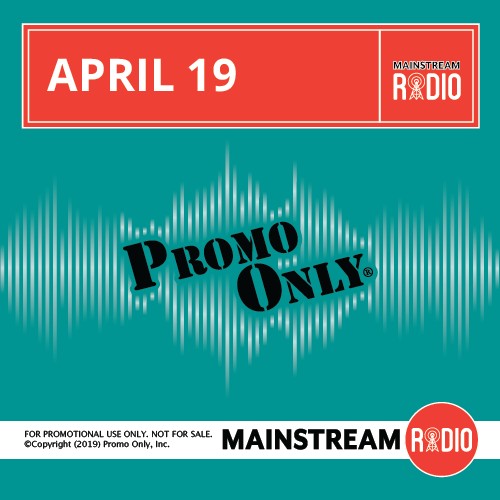 Promo Only: Mainstream Radio, April 2019