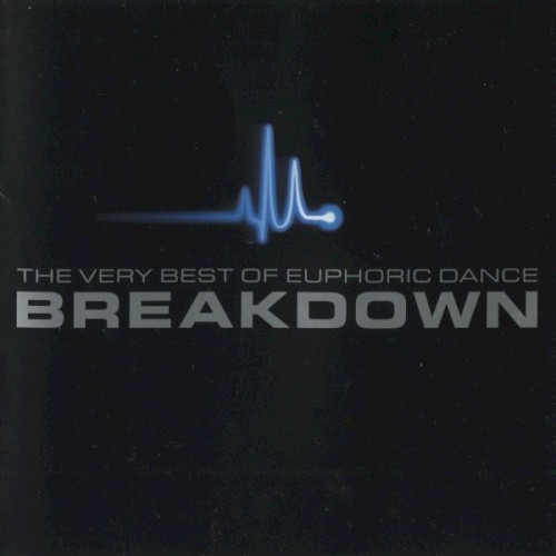 Breakdown: The Very Best of Euphoric Dance