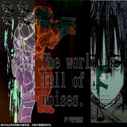 The World Is Full Of Noises.