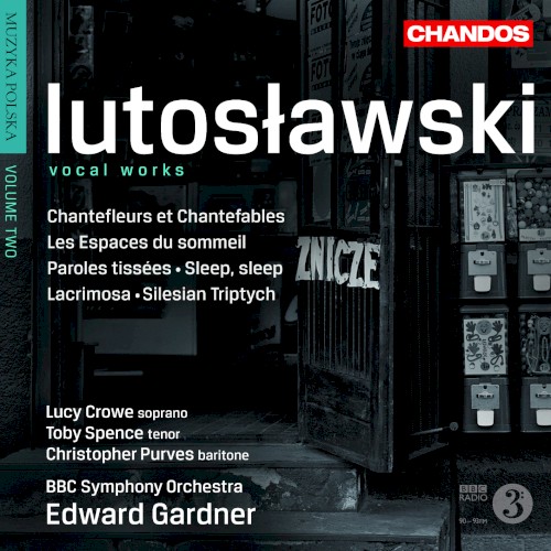 Vocal Works: Chantefleurs et Chantefables / Les Espaces du sommeil / Paroles tissées / Sleep, sleep / Lacrimosa / Silesian Triptych