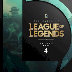 The Music of League of Legends: Season 4 (Original Game Soundtrack)