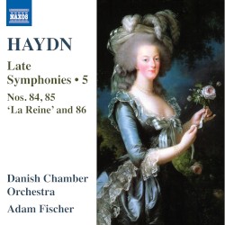 Late Symphonies • 5: nos. 84, 85 “La Reine” and 86