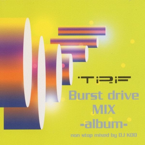Burst drive MIX -album- non stop mixed by DJ KOO