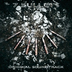7 Bullets: Original Soundtrack (remaster)