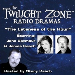 The Twilight Zone Radio Dramas, "The Lateness of the Hour"