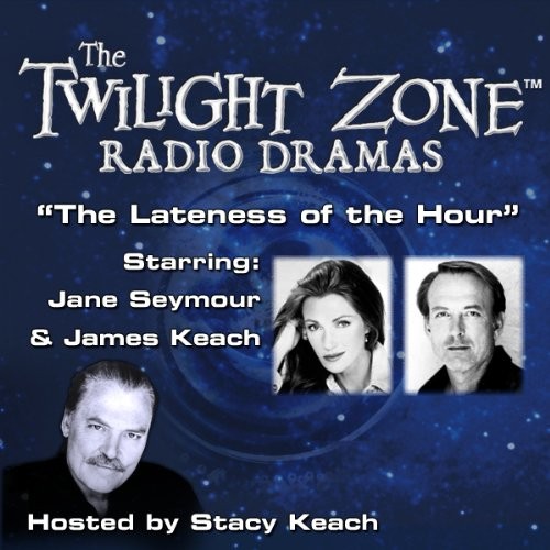 The Twilight Zone Radio Dramas, "The Lateness of the Hour"