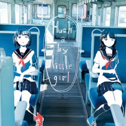Hush a by little girl