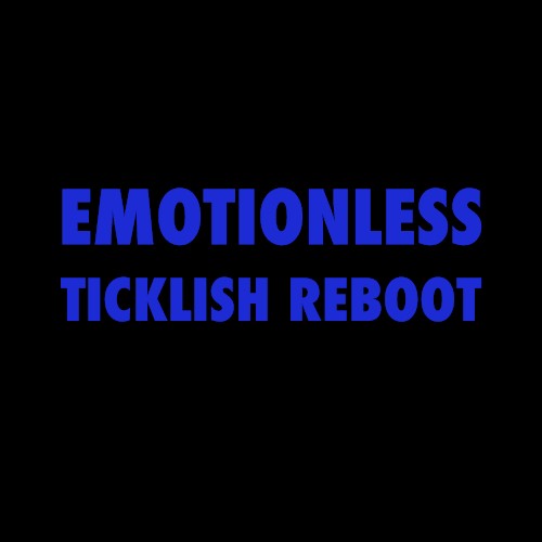 Emotionless (Ticklish reboot)