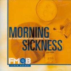 Morning Sickness: FMQB CD Aircheck, Volume 15, April 1995