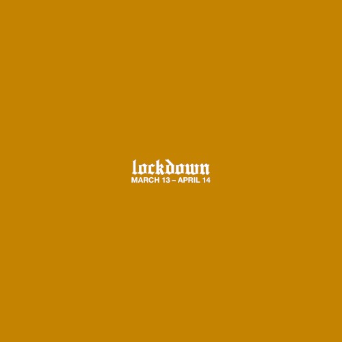 Lockdown (March 13–April 14)
