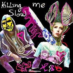 Killing Me Slow