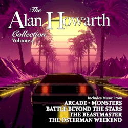 The Alan Howarth Collection: Volume 2: Arcade / Monsters / Battle Beyond the Stars / The Beastmaster / The Osterman Weekend