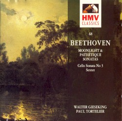 Moonlight & Pathétique Sonatas / Cello Sonata No.3 / Sextet