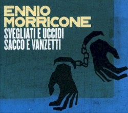 Svegliati e uccidi / Sacco e Vanzetti