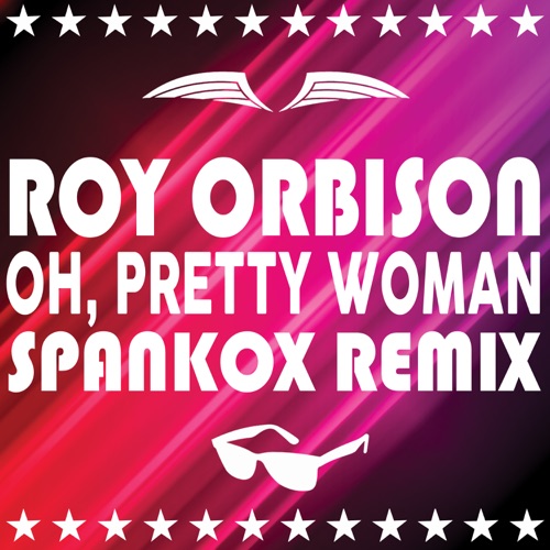 Oh, Pretty Woman (Spankox Remix)