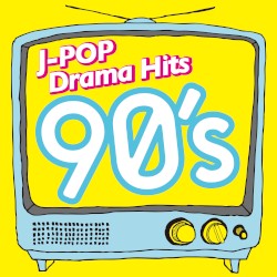 【90’s J‐Pop Drama Hits】〜ドラマで振り返るあの頃〜