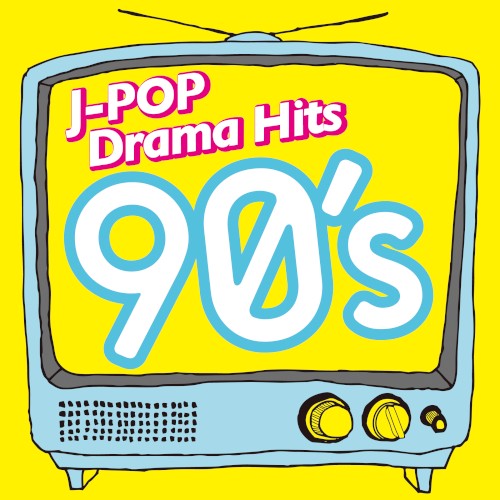 【90’s J‐Pop Drama Hits】〜ドラマで振り返るあの頃〜