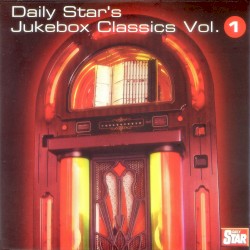 Daily Star’s Jukebox Classics, Vol. 1