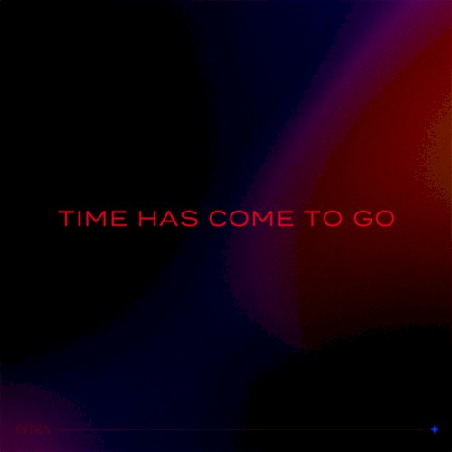 Time Has Come to Go