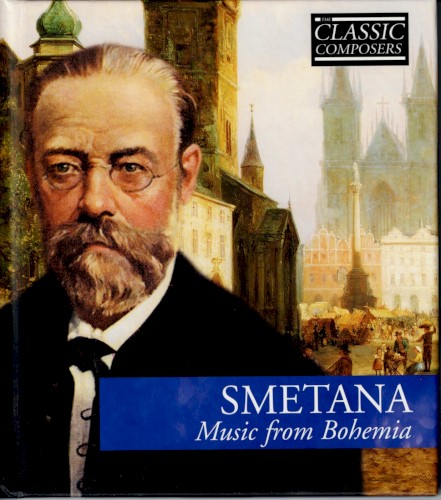 Smetana: Music from Bohemia (The Classic Composers – Late Romantic 17)